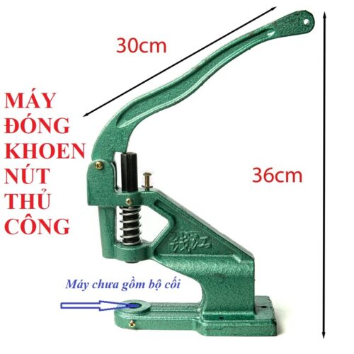 Máy đóng nút (cúc) đa năng, máy đóng khoen khuôn dập khuy bạt, oze, đinh tán, đính hạt..Máy đóng thủ công (CHƯA GỒM CỐI)